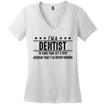 Dentist Never Wrong Dentist Gift For Dentist Women's V-Neck T-Shirt