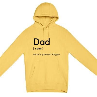 Dad [Noun] Worlds Greatest Hugger Gift Premium Pullover Hoodie