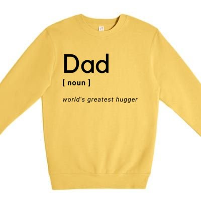 Dad [Noun] Worlds Greatest Hugger Gift Premium Crewneck Sweatshirt