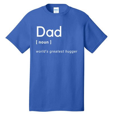 Dad [Noun] Worlds Greatest Hugger Gift Tall T-Shirt