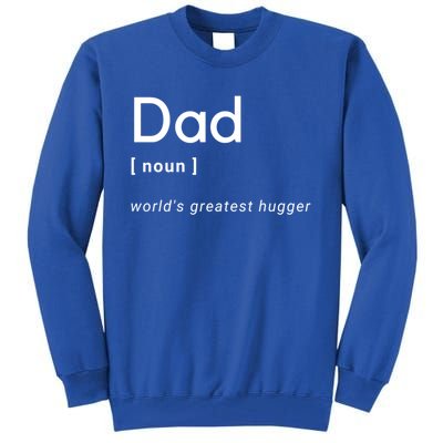 Dad [Noun] Worlds Greatest Hugger Gift Tall Sweatshirt