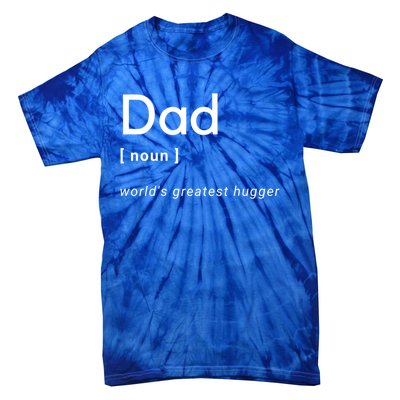 Dad [Noun] Worlds Greatest Hugger Gift Tie-Dye T-Shirt