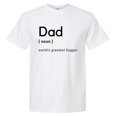 Dad [Noun] Worlds Greatest Hugger Gift Garment-Dyed Heavyweight T-Shirt