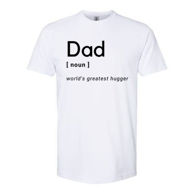 Dad [Noun] Worlds Greatest Hugger Gift Softstyle CVC T-Shirt