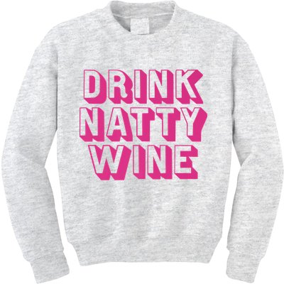 Drink Natty Wine Kids Sweatshirt