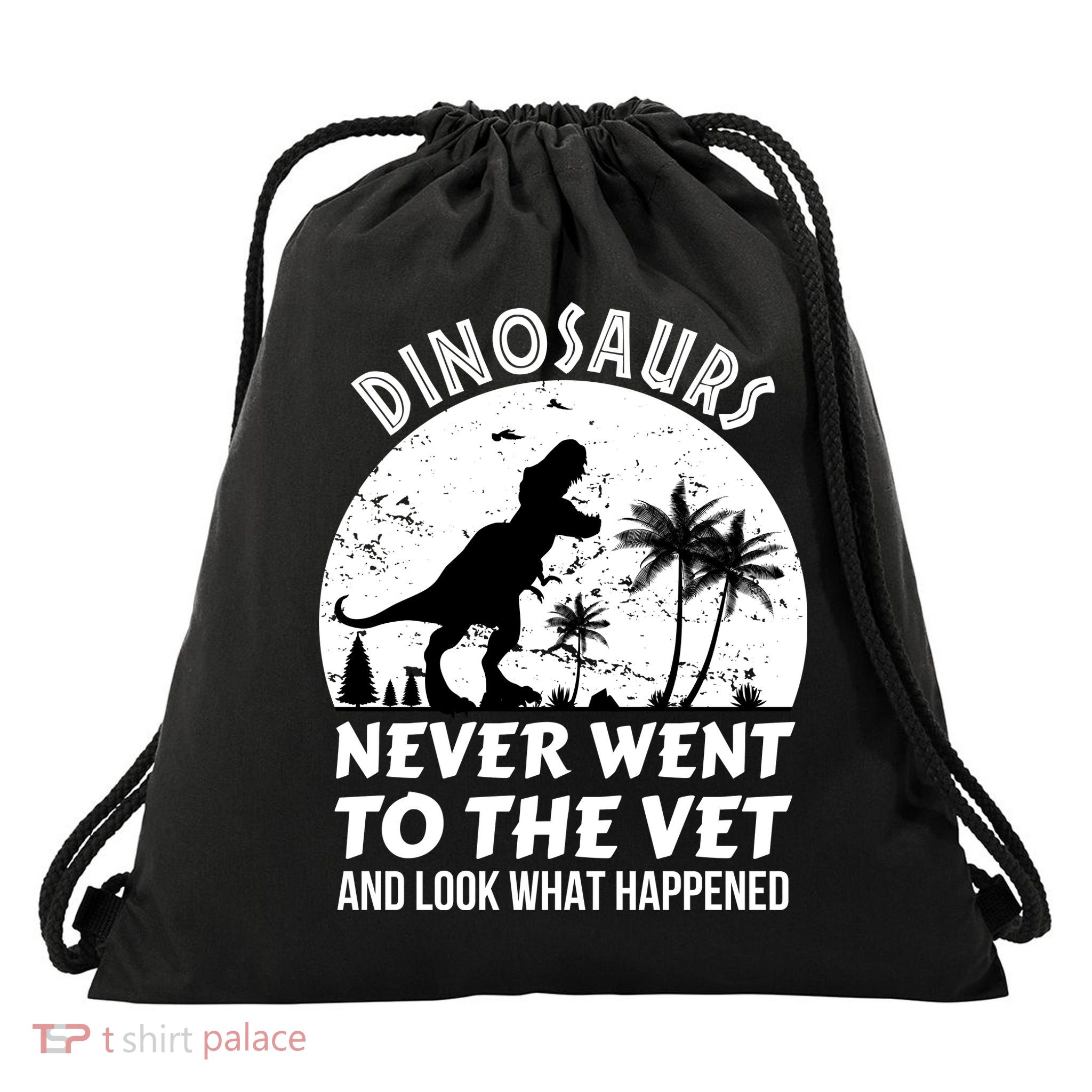 DINOSAURS NEVER WENT TO THE VET Drawstring Bag