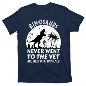 DINOSAURS NEVER WENT TO THE VET T-Shirt