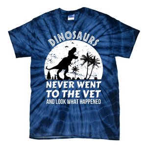 DINOSAURS NEVER WENT TO THE VET Tie-Dye T-Shirt