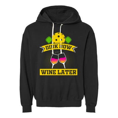 Dink Now Wine Later Pickleball Funny Gift For Pickleball Fan Garment-Dyed Fleece Hoodie