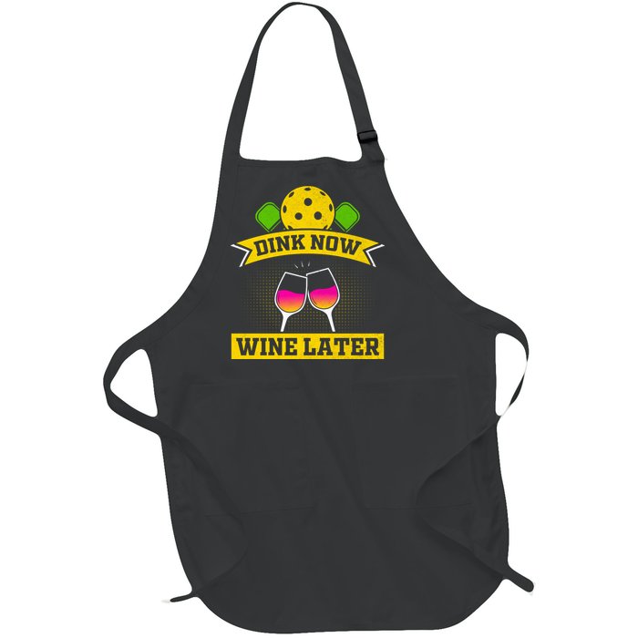 Dink Now Wine Later Pickleball Funny Gift For Pickleball Fan Full-Length Apron With Pockets