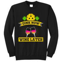 Dink Now Wine Later Pickleball Funny Gift For Pickleball Fan Sweatshirt