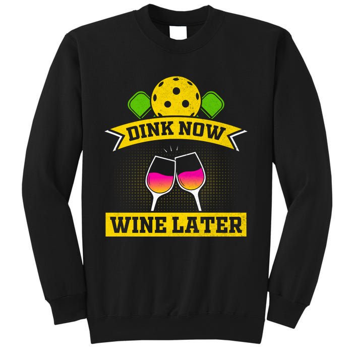 Dink Now Wine Later Pickleball Funny Gift For Pickleball Fan Sweatshirt