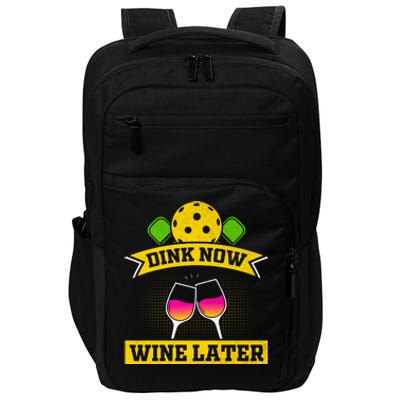 Dink Now Wine Later Pickleball Funny Gift For Pickleball Fan Impact Tech Backpack