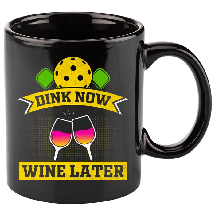 Dink Now Wine Later Pickleball Funny Gift For Pickleball Fan 11oz C Handle Ceramic Mug