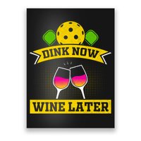 Dink Now Wine Later Pickleball Funny Gift For Pickleball Fan Poster