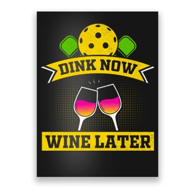 Dink Now Wine Later Pickleball Funny Gift For Pickleball Fan Poster