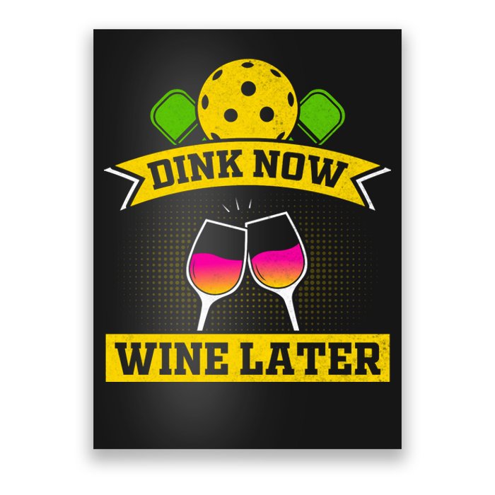 Dink Now Wine Later Pickleball Funny Gift For Pickleball Fan Poster