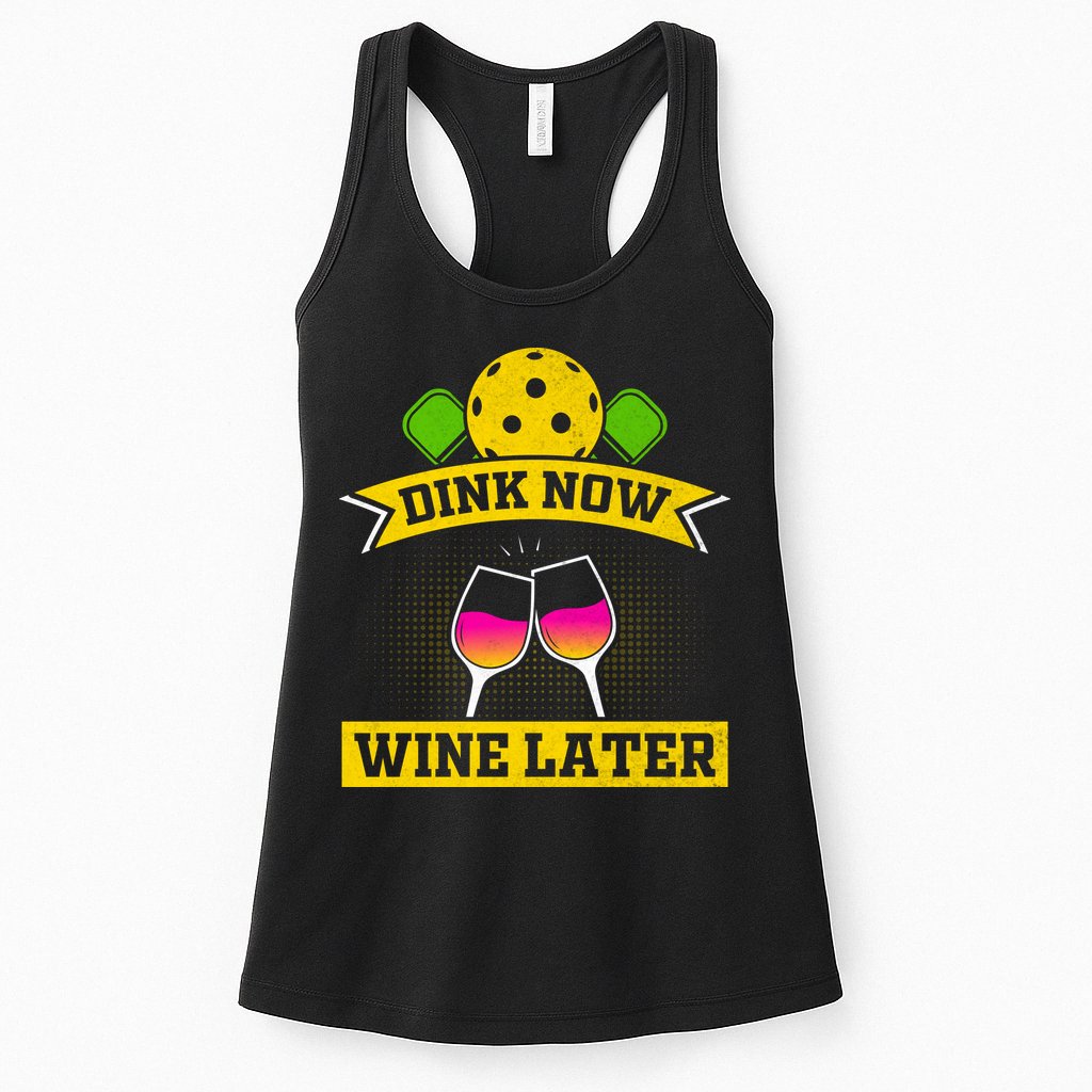 Dink Now Wine Later Pickleball Funny Gift For Pickleball Fan Womens Tank Top