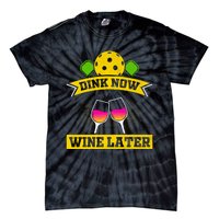 Dink Now Wine Later Pickleball Funny Gift For Pickleball Fan Tie-Dye T-Shirt