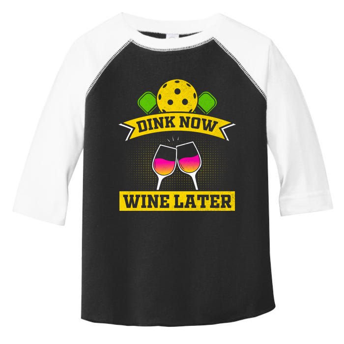 Dink Now Wine Later Pickleball Funny Gift For Pickleball Fan Toddler Fine Jersey T-Shirt