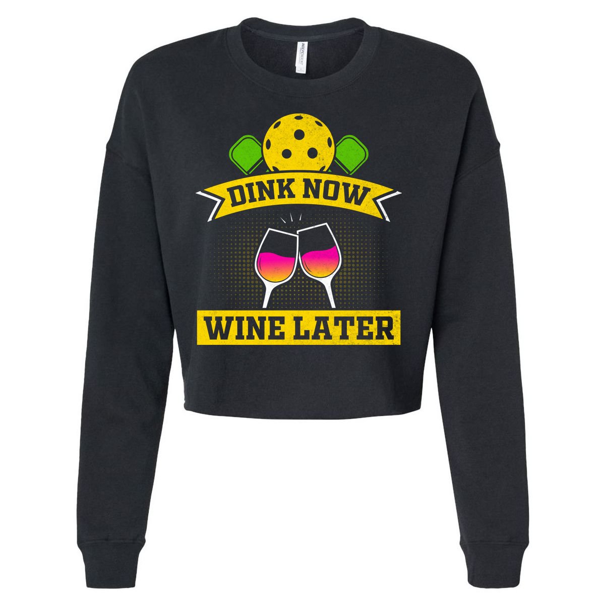 Dink Now Wine Later Pickleball Funny Gift For Pickleball Fan Cropped Pullover Crew