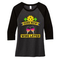 Dink Now Wine Later Pickleball Funny Gift For Pickleball Fan Women's Tri-Blend 3/4-Sleeve Raglan Shirt