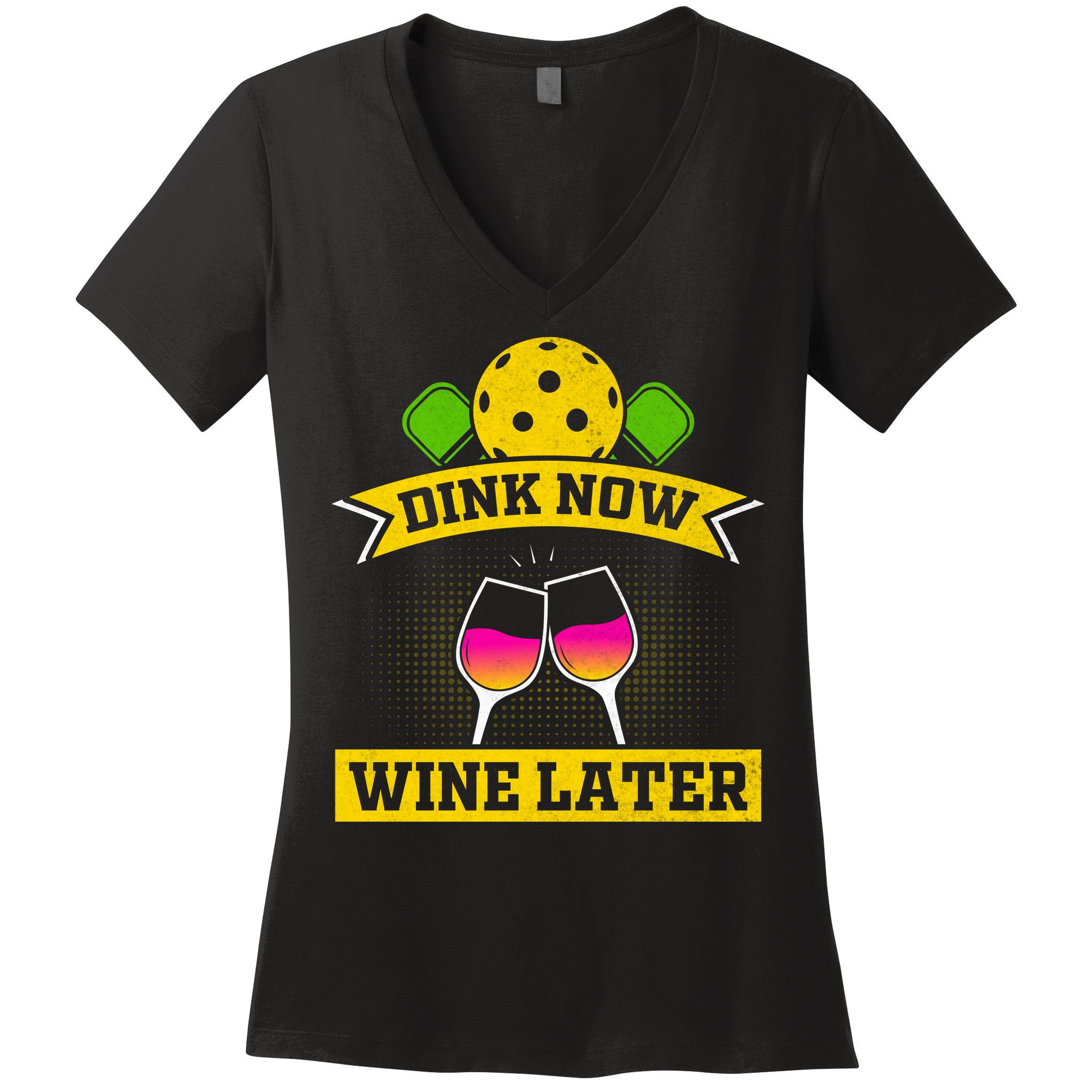 Dink Now Wine Later Pickleball Funny Gift For Pickleball Fan Women's V-Neck T-Shirt