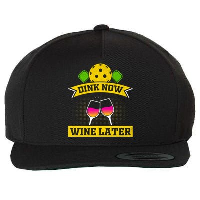 Dink Now Wine Later Pickleball Funny Gift For Pickleball Fan Wool Snapback Cap