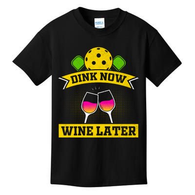 Dink Now Wine Later Pickleball Funny Gift For Pickleball Fan Kids T-Shirt