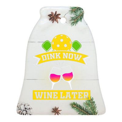 Dink Now Wine Later Pickleball Funny Gift For Pickleball Fan Ceramic Bell Ornament