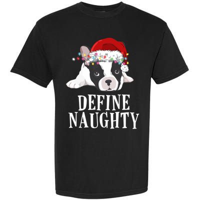 Define Naughty Xmas Idea French Bulldog Lovers Xmas Lights Cool Gift Garment-Dyed Heavyweight T-Shirt