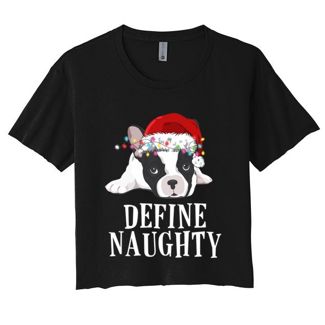 Define Naughty Xmas Idea French Bulldog Lovers Xmas Lights Cool Gift Crop Top