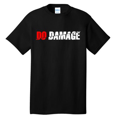 Do Damage Baseball Tall T-Shirt