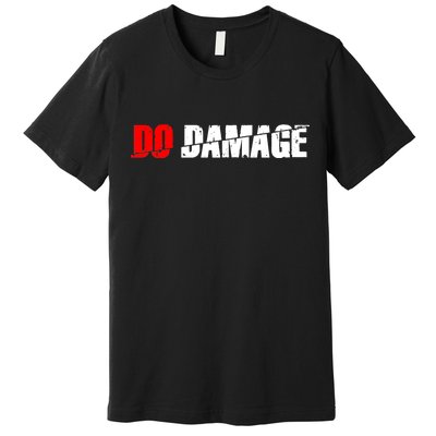 Do Damage Baseball Premium T-Shirt