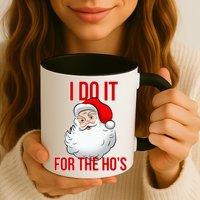 Do It For the Ho's X-mas Santa Mug
