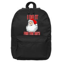 Do It For the Ho's X-mas Santa 16 in Basic Backpack