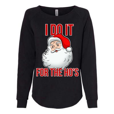 Do It For the Ho's X-mas Santa Womens California Wash Sweatshirt