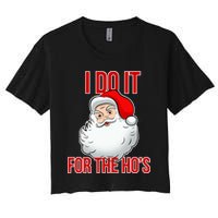Do It For the Ho's X-mas Santa Women's Crop Top Tee