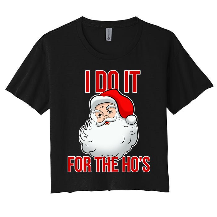 Do It For the Ho's X-mas Santa Women's Crop Top Tee