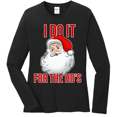 Do It For the Ho's X-mas Santa Ladies Long Sleeve Shirt