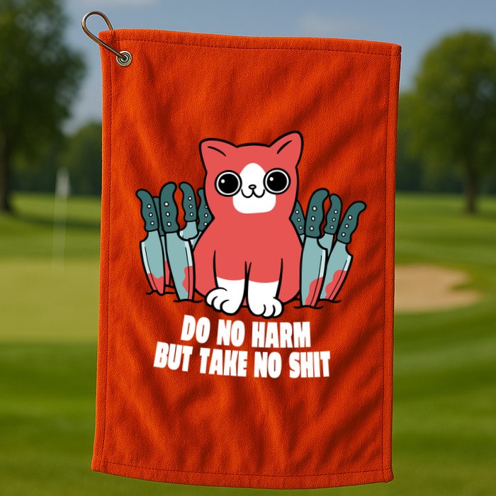 Do Know Harm Take No Sh*t Funny Cat Knifes Golf Towel