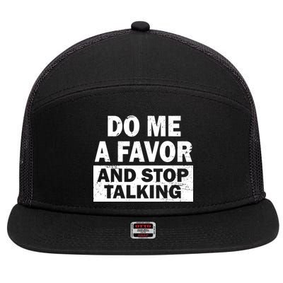 Do Me A Favor And Stop Talking 7 Panel Mesh Trucker Snapback Hat