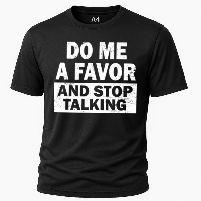 Do Me A Favor And Stop Talking Performance Shirt
