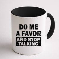 Do Me A Favor And Stop Talking Mug