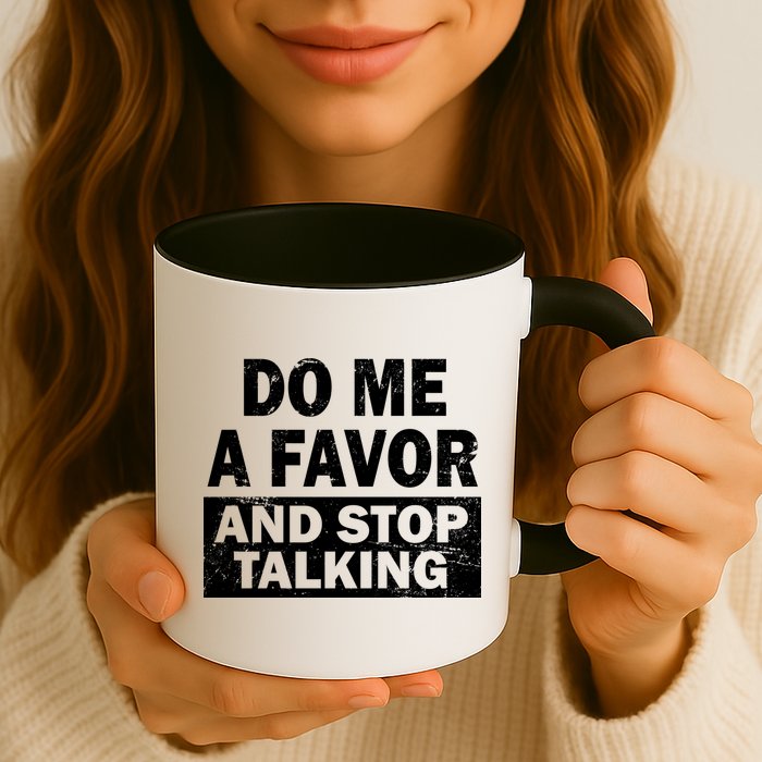 Do Me A Favor And Stop Talking Mug