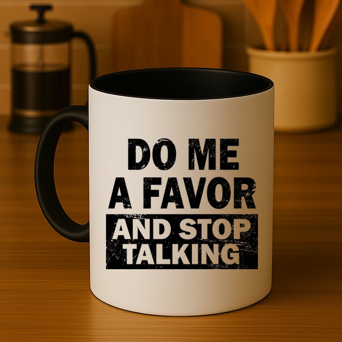 Do Me A Favor And Stop Talking Mug