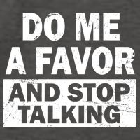 Do Me A Favor And Stop Talking Vector Backpack
