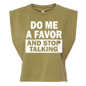 Do Me A Favor And Stop Talking Garment-Dyed Women's Muscle Tee