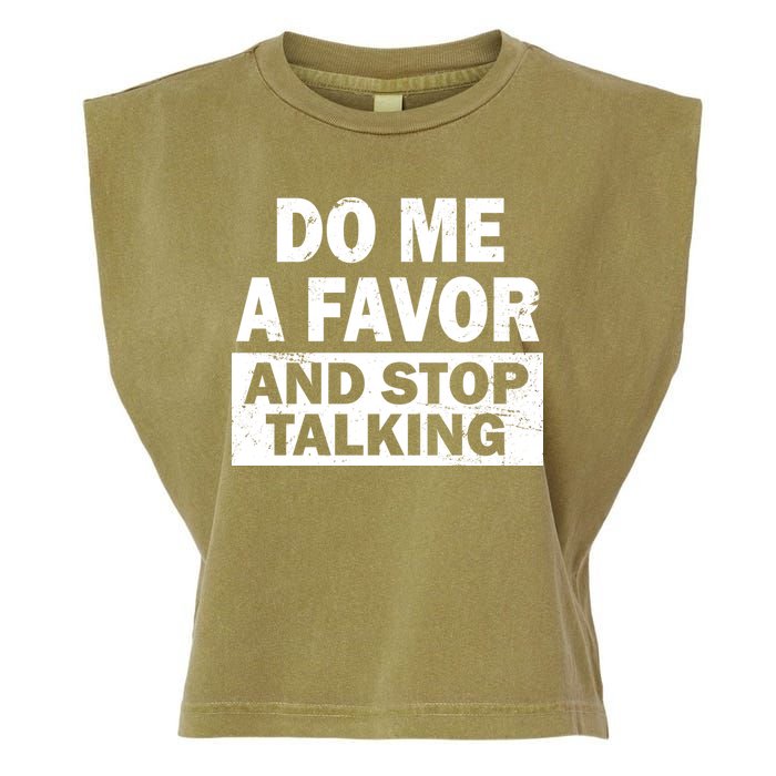 Do Me A Favor And Stop Talking Garment-Dyed Women's Muscle Tee