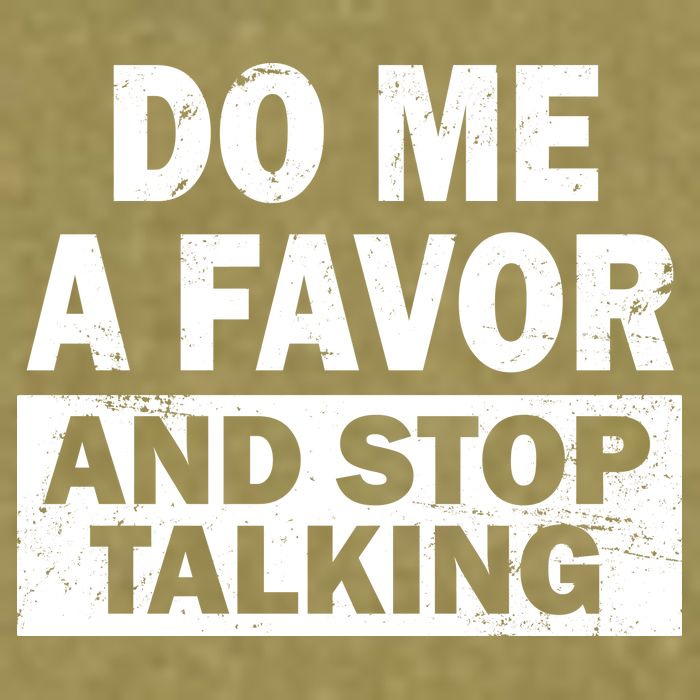 Do Me A Favor And Stop Talking Garment-Dyed Women's Muscle Tee